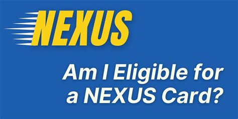 nexus smart card|nexus card eligibility and requirements.